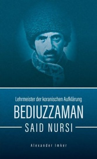 Bediuzzaman Said Nursi Bediuzzaman Said Nursi