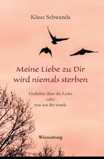 Meine Liebe zu Dir wird niemals sterben