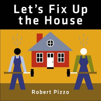 Let's Fix Up the House Let's Fix Up the House