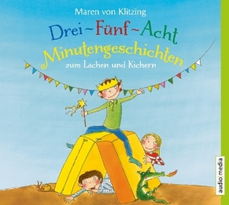 Drei-Fünf-Acht-Minutengeschichten zum Lachen und Kichern, 1 Audio-CD