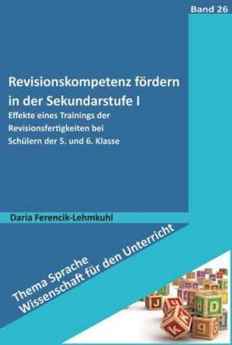 Revisionskompetenz fördern in der Sekundarstufe I Revisionskompetenz fördern in der Sekundarstufe I