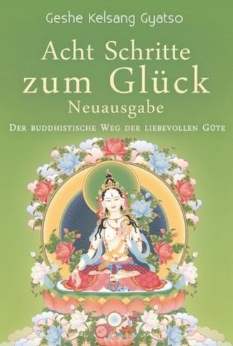 Acht Schritte zum Glück - Neuausgabe Acht Schritte zum Glück - Neuausgabe