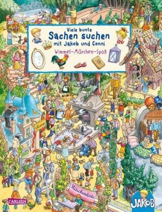 Viele bunte Sachen suchen mit Jakob und Conni: Wimmel-Märchen-Spaß Viele bunte Sachen suchen mit Jakob und Conni: Wimmel-Märchen-Spaß