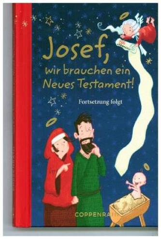 Josef, wir brauchen ein Neues Testament!