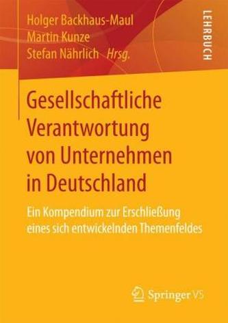 Gesellschaftliche Verantwortung von Unternehmen in Deutschland Gesellschaftliche Verantwortung von Unternehmen in Deutschland