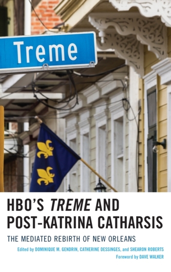 HBO's Treme and Post-Katrina Catharsis HBO's Treme and Post-Katrina Catharsis