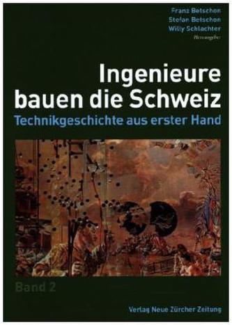 Ingenieure bauen die Schweiz. Bd.2