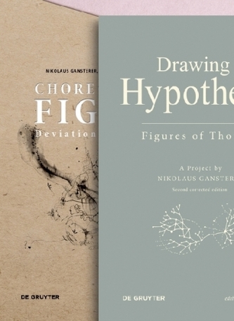 Set Gansterer, Drawing a Hypothesis - Choreo-graphic Figures, 2 Bde.
