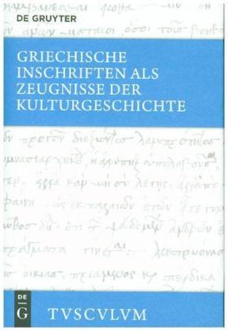 Griechische Inschriften als Zeugnisse der Kulturgeschichte