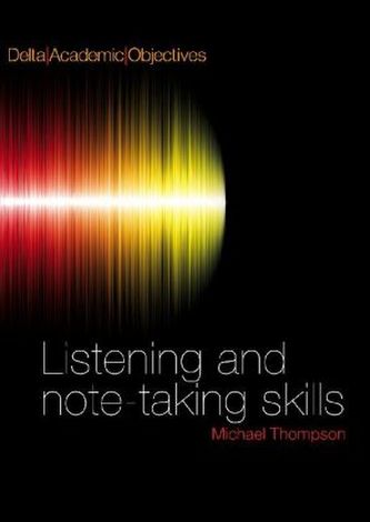 Delta Academic Objectives - Listening and Note Taking Skills B2-C1 Delta Academic Objectives - Listening and Note Taking Skills B2-C1
