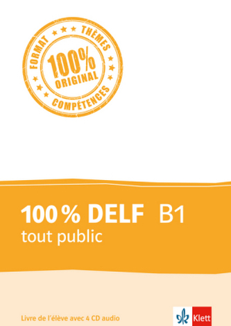 100 % DELF B1 tout public - Livre de l'élève, m. 4 Audio-CDs 100 % DELF B1 tout public - Livre de l'élève, m. 4 Audio-CDs
