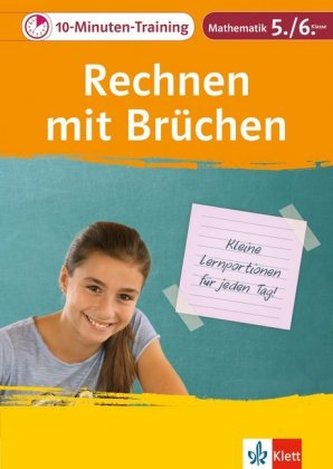 10-Minuten-Training Rechnen mit Brüchen 10-Minuten-Training Rechnen mit Brüchen