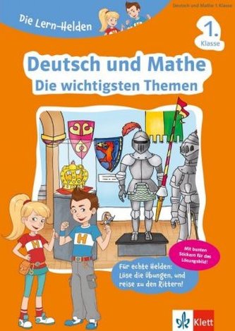 Die Lern-Helden Deutsch und Mathe. Die wichtigsten Themen 1. Klasse Die Lern-Helden Deutsch und Mathe. Die wichtigsten Themen 1. Klasse