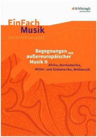 Begegnungen mit außereuropäischer Musik, m. Audio-CD. Bd.2 Begegnungen mit außereuropäischer Musik, m. Audio-CD. Bd.2