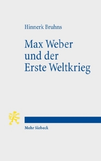 Max Weber und der Erste Weltkrieg