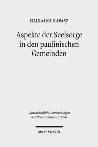 Aspekte der Seelsorge in den paulinischen Gemeinden Aspekte der Seelsorge in den paulinischen Gemeinden