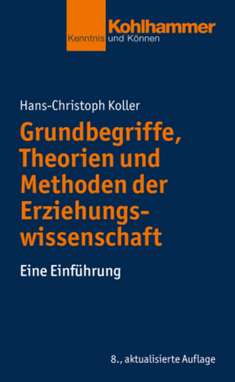 Grundbegriffe, Theorien und Methoden der Erziehungswissenschaft Grundbegriffe, Theorien und Methoden der Erziehungswissenschaft