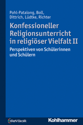Konfessioneller Religionsunterricht in religiöser Vielfalt II Konfessioneller Religionsunterricht in religiöser Vielfalt II