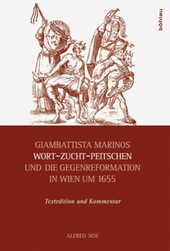Giambattista Marinos Wort-Zucht-Peitschen und die Gegenreformation in Wien um 1655
