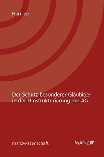 Der Schutz besonderer Gläubiger in der Umstrukturierung der AG