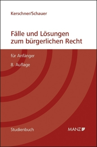 Fälle und Lösungen zum bürgerlichen Recht für Anfänger (f. Österreich)
