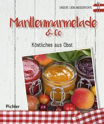 Marillenmarmelade & Co