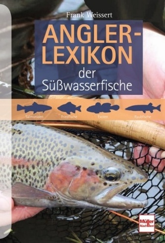 Anglerlexikon der Süßwasserfische Anglerlexikon der Süßwasserfische