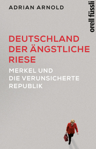 Deutschland - der ängstliche Riese Deutschland - der ängstliche Riese