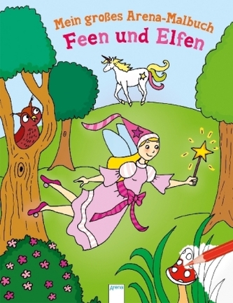 Mein großes Arena Malbuch. Feen und Elfen
