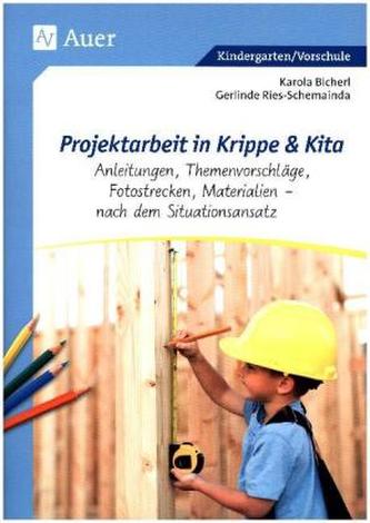 Projektarbeit in Krippe und Kita, m. CD-ROM