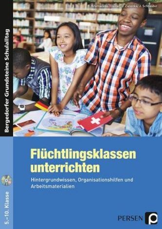 Flüchtlingsklassen unterrichten, m. CD-ROM Flüchtlingsklassen unterrichten, m. CD-ROM