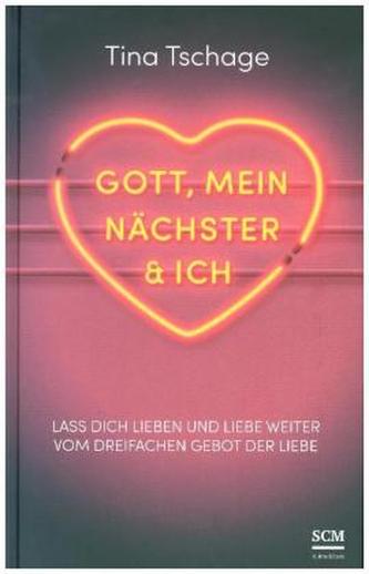 Gott, mein Nächster & ich