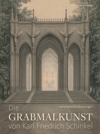 Die Grabmalkunst von Karl Friedrich Schinkel