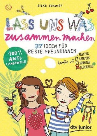 Můj tvořivý deník : 37 nápadů pro nejlepší kamarádky : na 100 % zažene nudu (Silke Schmidt, 2019)