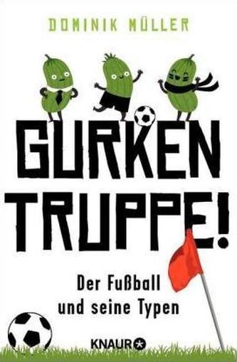 Gurkentruppe!