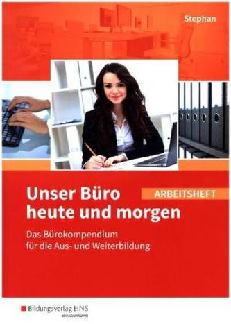 Unser Büro heute und morgen - Modernes Büromanagement, Arbeitsheft
