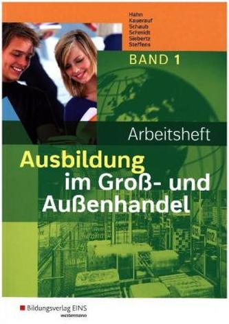 1. Ausbildungsjahr: Arbeitsheft 1. Ausbildungsjahr: Arbeitsheft