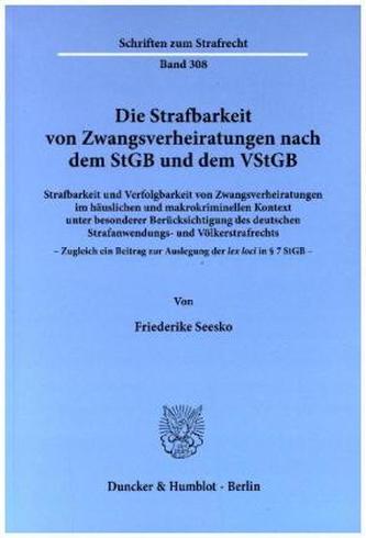 Die Strafbarkeit von Zwangsverheiratungen nach dem StGB und dem VStGB