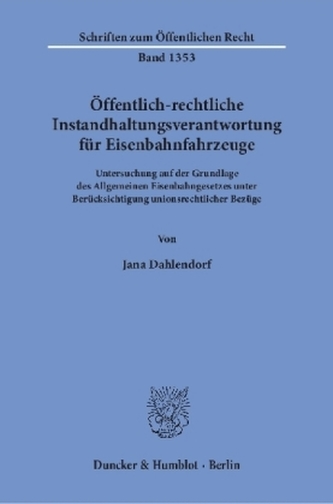 Öffentlich-rechtliche Instandhaltungsverantwortung für Eisenbahnfahrzeuge
