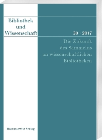 Bibliothek und Wissenschaft 2017 Bibliothek und Wissenschaft 2017