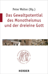 Das Gewaltpotential des Monotheismus und der dreieine Gott