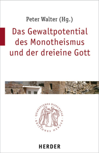 Das Gewaltpotential des Monotheismus und der dreieine Gott