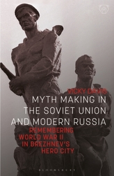 Myth Making in the Soviet Union and Modern Russia
