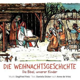 Die Weihnachtsgeschichte, Ein Singspiel, 1 Audio-CD