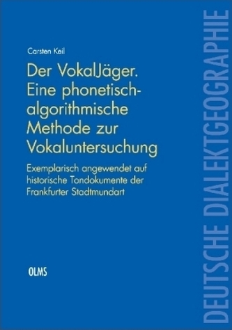 Der VokalJäger. Eine phonetisch-algorithmische Methode zur Vokaluntersuchung