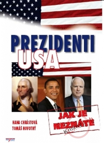Prezidenti USA Jak je neznáte