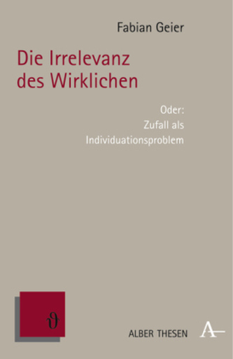 Die Irrelevanz des Wirklichen Die Irrelevanz des Wirklichen