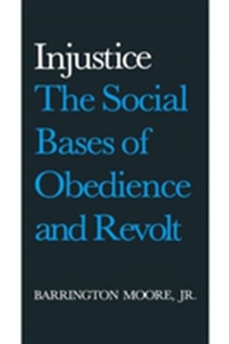 Injustice: The Social Bases of Obedience and Revolt