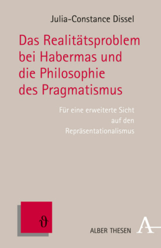 Das Realitätsproblem bei Habermas und die Philosophie des Pragmatismus Das Realitätsproblem bei Habermas und die Philosophie des Pragmatismus