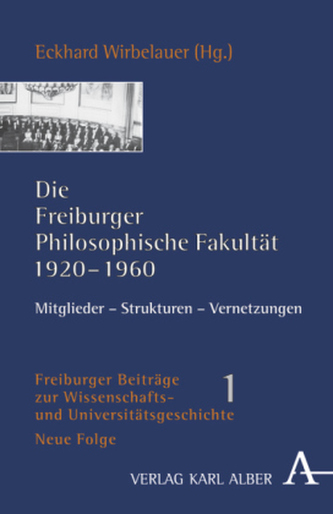 Die Freiburger Philosophische Fakultät 1920-1960, m. CD-ROM